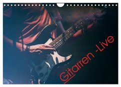 Gitarren - Live (Wandkalender 2025 DIN A4 quer), CALVENDO Monatskalender