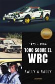 1973-1984 TODO SOBRE EL WRC RALLY A RALLY (eBook, ePUB)