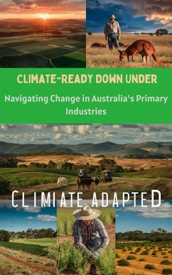 Climate-Ready Down Under : Navigating Change in Australia's Primary Industries (eBook, ePUB) - Kaushalya, Ruchini