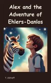 Alex and the Adventure of Ehlers-Danlos (Alex Adventures, #1) (eBook, ePUB)