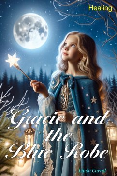 Cover Gracie and the Blue Robe Healing (eBook, ePUB)
