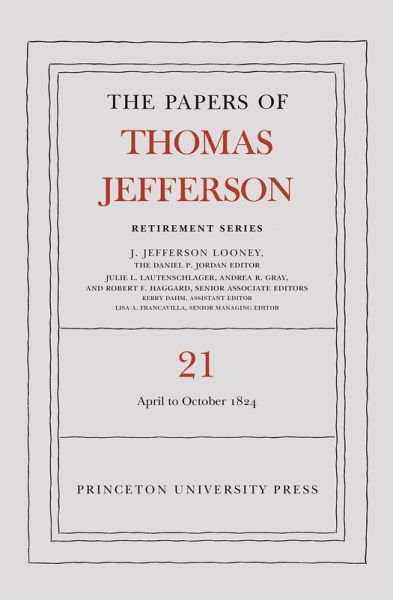 The Papers of Thomas Jefferson, Retirement Series, Volume 21 (eBook, PDF)