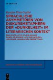 Sprachliche Asymmetrien von Diskursmetaphern der Dunkelheit im literarischen Kontext (eBook, ePUB)