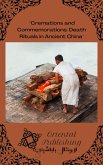 Cremations and Commemorations Death Rituals in Ancient China (eBook, ePUB) Cremations and Commemorations Death Rituals in Ancient China (eBook, ePUB)