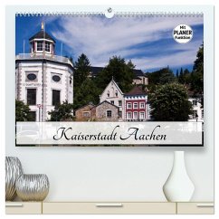 Kaiserstadt Aachen (hochwertiger Premium Wandkalender 2025 DIN A2 quer), Kunstdruck in Hochglanz