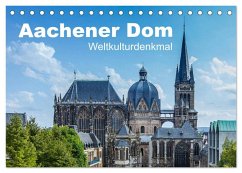 Aachener Dom - Weltkulturdenkmal (Tischkalender 2025 DIN A5 quer), CALVENDO Monatskalender