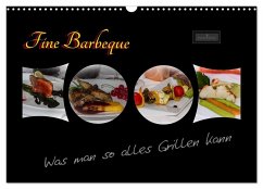 Fine Barbeque ¿ Was man so alles Grillen kann (Wandkalender 2025 DIN A3 quer), CALVENDO Monatskalender