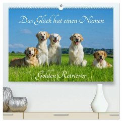 Das Glück hat einen Namen - Golden Retriever (hochwertiger Premium Wandkalender 2025 DIN A2 quer), Kunstdruck in Hochglanz