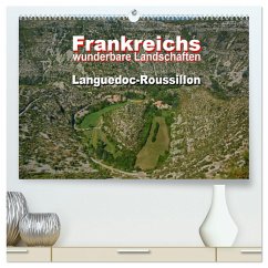 Frankreichs wunderbare Landschaften - Languedoc-Roussillon (hochwertiger Premium Wandkalender 2025 DIN A2 quer), Kunstdruck in Hochglanz - Calvendo;Bartruff, Thomas