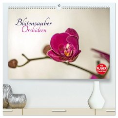 Blütenzauber Orchideen (hochwertiger Premium Wandkalender 2025 DIN A2 quer), Kunstdruck in Hochglanz