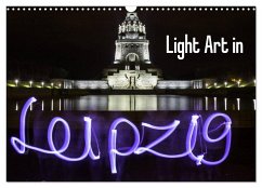 Light Art in Leipzig (Wandkalender 2025 DIN A3 quer), CALVENDO Monatskalender