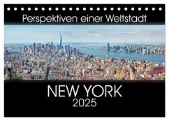 Perspektiven einer Weltstadt - New York (Tischkalender 2025 DIN A5 quer), CALVENDO Monatskalender