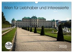 Wien für Liebhaber und Interessierte (Wandkalender 2025 DIN A3 quer), CALVENDO Monatskalender