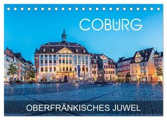 Coburg - oberfränkisches Juwel (Tischkalender 2025 DIN A5 quer), CALVENDO Monatskalender