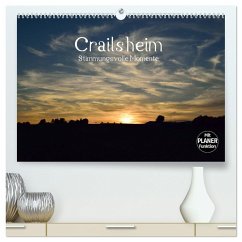 Crailsheim - Stimmungsvolle Momente (hochwertiger Premium Wandkalender 2025 DIN A2 quer), Kunstdruck in Hochglanz