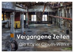 Vergangene Zeiten ¿ Die Kölner Clouth-Werke (Wandkalender 2025 DIN A2 quer), CALVENDO Monatskalender - Calvendo;Brüggen // www.peterbrueggen.de, Peter