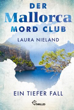 Der Mallorca Mord Club - Ein tiefer Fall - Nieland, Laura