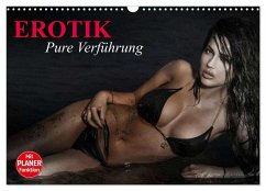 Erotik. Pure Verführung (Wandkalender 2025 DIN A3 quer), CALVENDO Monatskalender