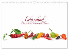 Echt scharf - Der Chili-Küchen-Planer (Wandkalender 2025 DIN A3 quer), CALVENDO Monatskalender