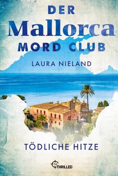 Der Mallorca Mord Club - Tödliche Hitze - Nieland, Laura