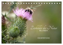 Zierbilder der Natur BLUMEN (Tischkalender 2025 DIN A5 quer), CALVENDO Monatskalender - Calvendo;Fuchs, Dieter