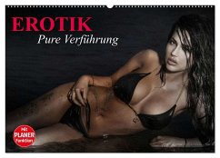 Erotik. Pure Verführung (Wandkalender 2025 DIN A2 quer), CALVENDO Monatskalender