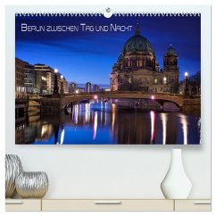 Berlin zwischen Tag und Nacht (hochwertiger Premium Wandkalender 2025 DIN A2 quer), Kunstdruck in Hochglanz