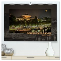 Saarbrücker Nächte (hochwertiger Premium Wandkalender 2025 DIN A2 quer), Kunstdruck in Hochglanz