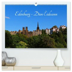 Edinburgh - Dùn Èideann (hochwertiger Premium Wandkalender 2025 DIN A2 quer), Kunstdruck in Hochglanz