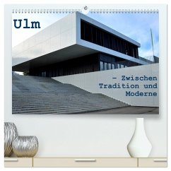 Ulm ¿ Zwischen Tradition und Moderne (hochwertiger Premium Wandkalender 2025 DIN A2 quer), Kunstdruck in Hochglanz