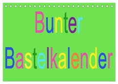 Bunter Bastelkalender (Tischkalender 2025 DIN A5 quer), CALVENDO Monatskalender