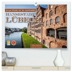 Lübeck - Das Tor zur Ostsee (hochwertiger Premium Wandkalender 2025 DIN A2 quer), Kunstdruck in Hochglanz