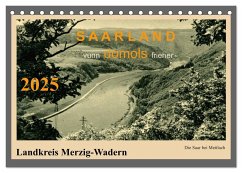 Saarland - vunn domols (frieher), Landkreis Merzig-Wadern (Tischkalender 2025 DIN A5 quer), CALVENDO Monatskalender - Calvendo;Arnold, Siegfried