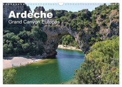 Ardèche, Grand Canyon Europas (Wandkalender 2025 DIN A3 quer), CALVENDO Monatskalender - Calvendo;Friedchen, Michael