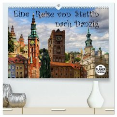 Eine Reise von Stettin nach Danzig (hochwertiger Premium Wandkalender 2025 DIN A2 quer), Kunstdruck in Hochglanz