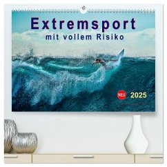Extremsport - mit vollem Risiko (hochwertiger Premium Wandkalender 2025 DIN A2 quer), Kunstdruck in Hochglanz