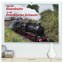 Mit der Eisenbahn in die Fränkische Schweiz (hochwertiger Premium Wandkalender 2025 DIN A2 quer), Kunstdruck in Hochglanz - Calvendo;Oldshutterhand