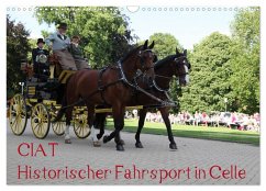 CIAT - Historischer Fahrsport in Celle (Wandkalender 2025 DIN A3 quer), CALVENDO Monatskalender