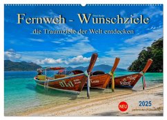 Fernweh - Wunschziele, die Traumziele der Welt entdecken (Wandkalender 2025 DIN A2 quer), CALVENDO Monatskalender