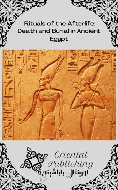 Cover Rituals of the Afterlife Death and Burial in Ancient Egypt (eBook, ePUB)