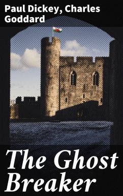 The Ghost Breaker (eBook, ePUB) - Dickey, Paul; Goddard, Charles
