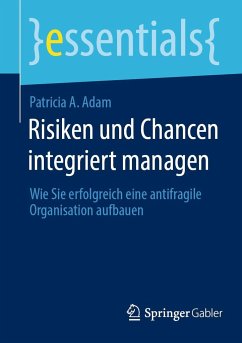 Risiken und Chancen integriert managen - Adam, Patricia A.