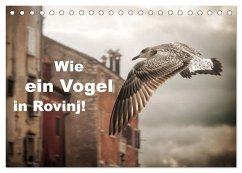 Wie ein Vogel in Rovinj! (Tischkalender 2025 DIN A5 quer), CALVENDO Monatskalender - Calvendo;Gross, Viktor