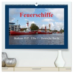 Feuerschiffe - Borkum Riff - Elbe 1 - Deutsche Bucht (hochwertiger Premium Wandkalender 2025 DIN A2 quer), Kunstdruck in Hochglanz