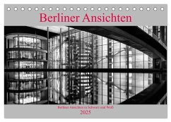 Berliner Ansichten in Schwarz und Weiß (Tischkalender 2025 DIN A5 quer), CALVENDO Monatskalender