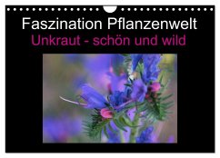 Faszination Pflanzenwelt - Unkraut, schön und wild (Wandkalender 2025 DIN A4 quer), CALVENDO Monatskalender