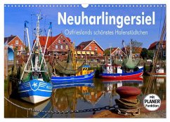 Neuharlingersiel - Ostfrieslands schönstes Hafenstädtchen (Wandkalender 2025 DIN A3 quer), CALVENDO Monatskalender - Calvendo;LianeM