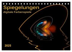 Spiegelungen - digitale Farbenspiele (Tischkalender 2025 DIN A5 quer), CALVENDO Monatskalender