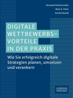 Digitale Wettbewerbsvorteile in der Praxis - Kaltenrieder, Bramwell;Peter, Marc K.;Reinhardt, Kai