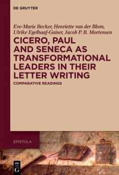 Cicero, Paul and Seneca as Transformational Leaders in their Letter Writing - Becker, Eve-Marie;Van der Blom, Henriette;Egelhaaf-Gaiser, Ulrike